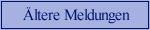 ltere Meldungen